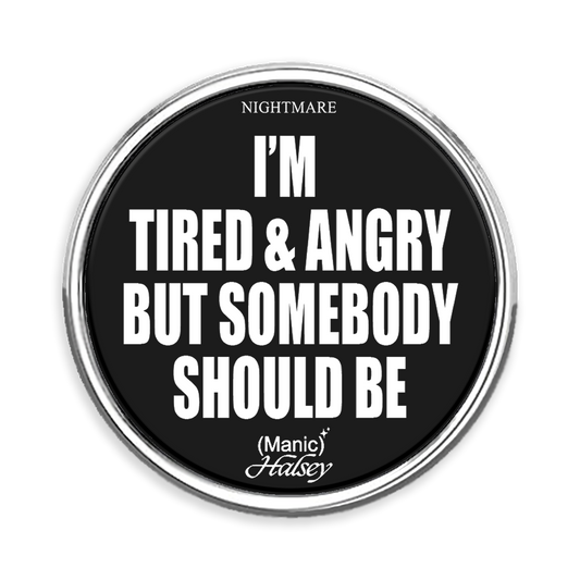 Tired & Angry Lapel Pin