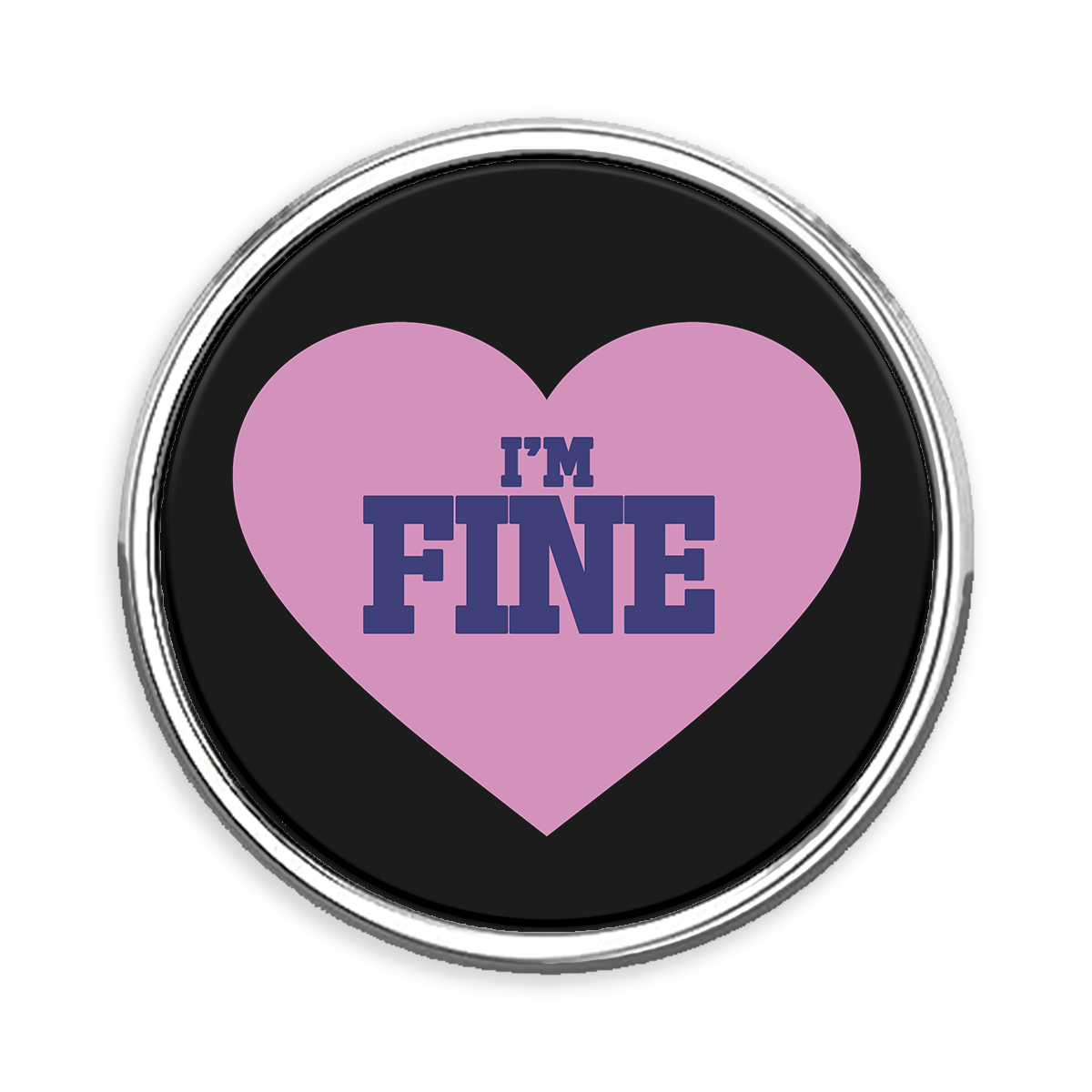 I'm Fine Circle Lapel Pin