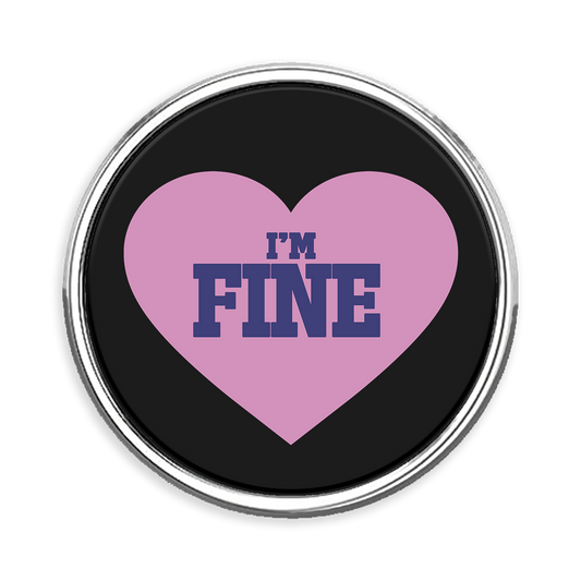 I'm Fine Circle Lapel Pin