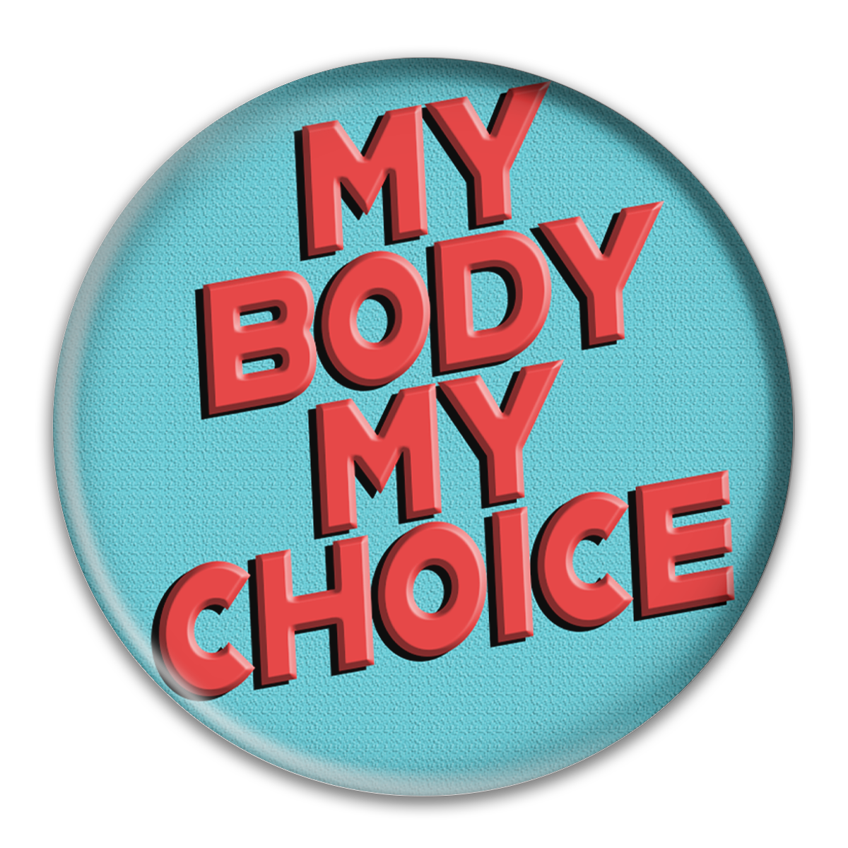 My Body My Choice Button