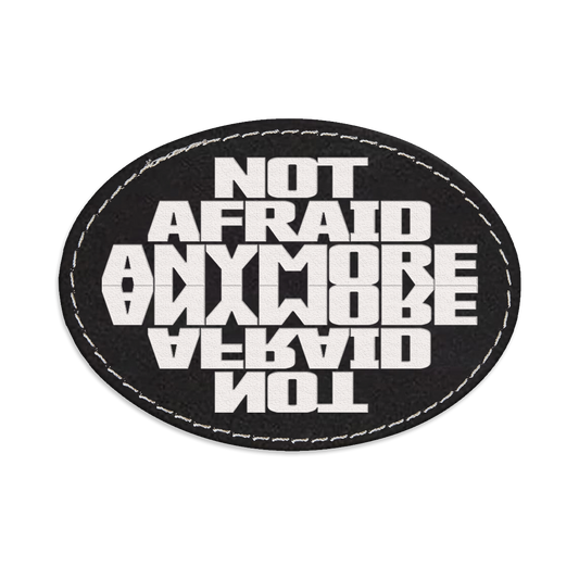 Not Afraid Anymore Oval Engraved Patch