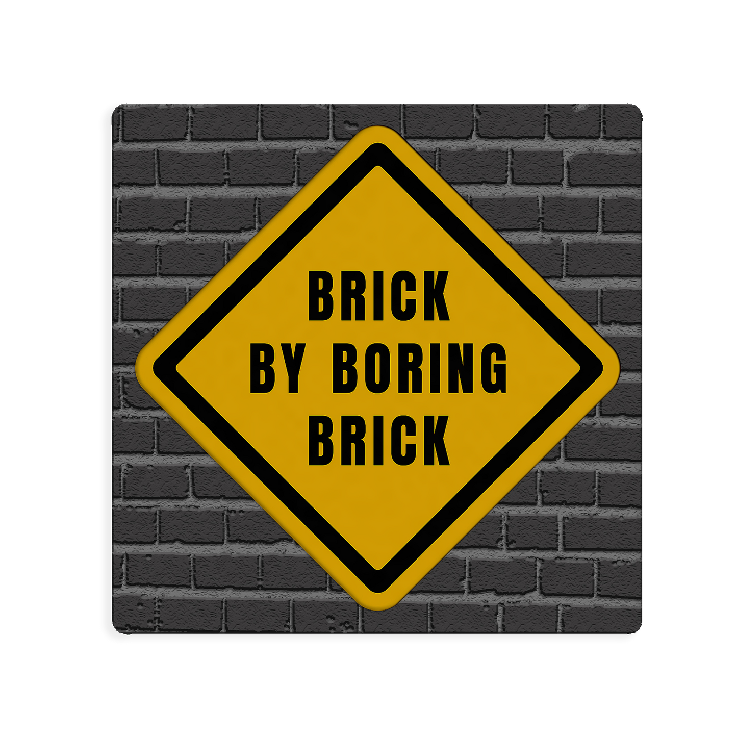 Brick by Boring Brick Square Sticker