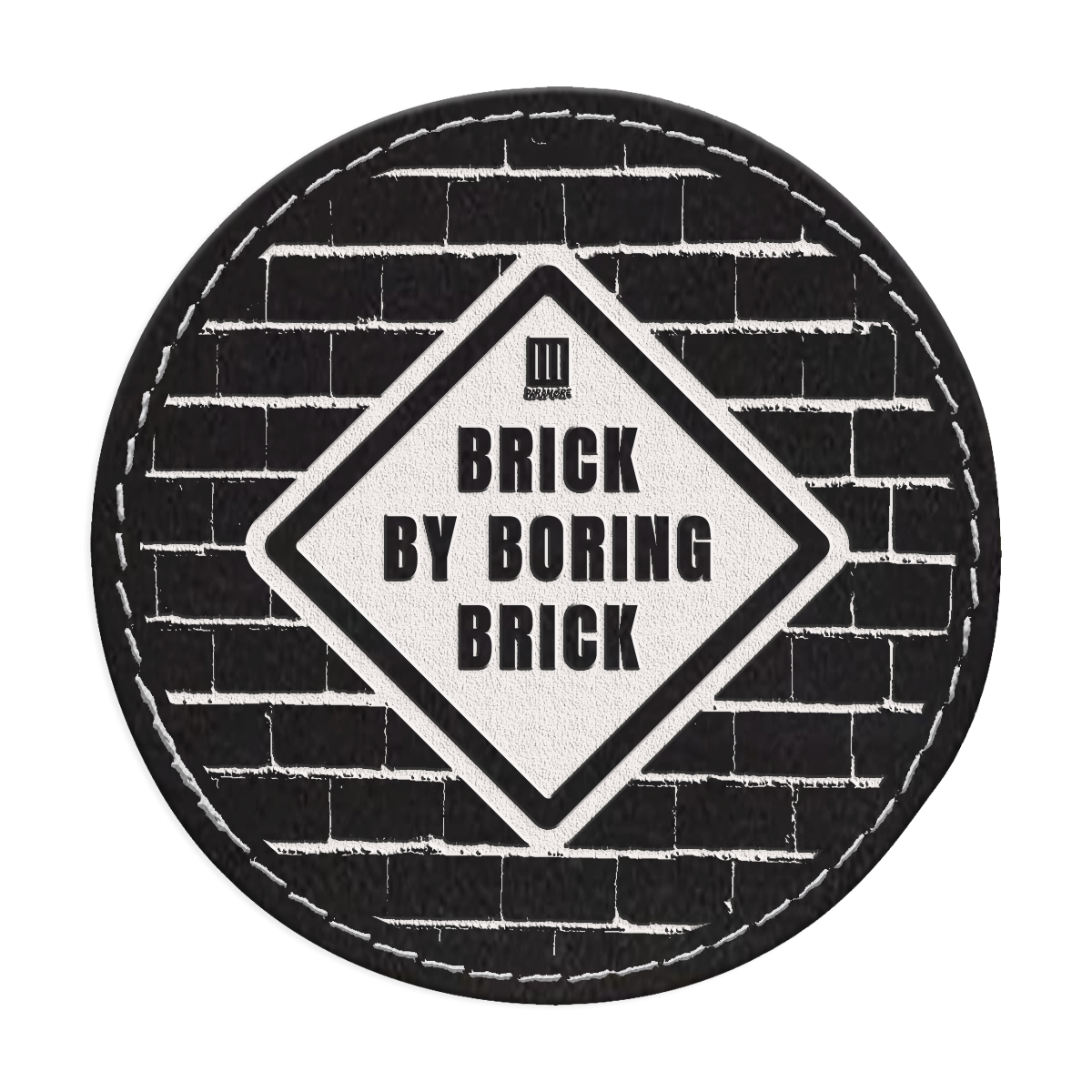 Brick by Boring Brick Circle Engraved Patch