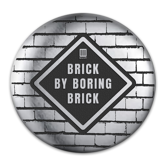 Brick By Boring Brick Engraved Button