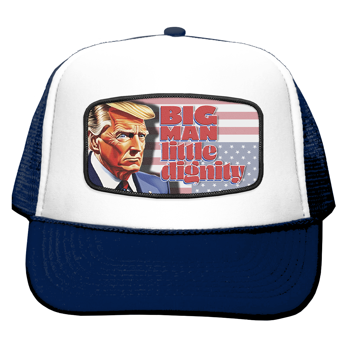 Big Man, Little Dignity Trucker Cap