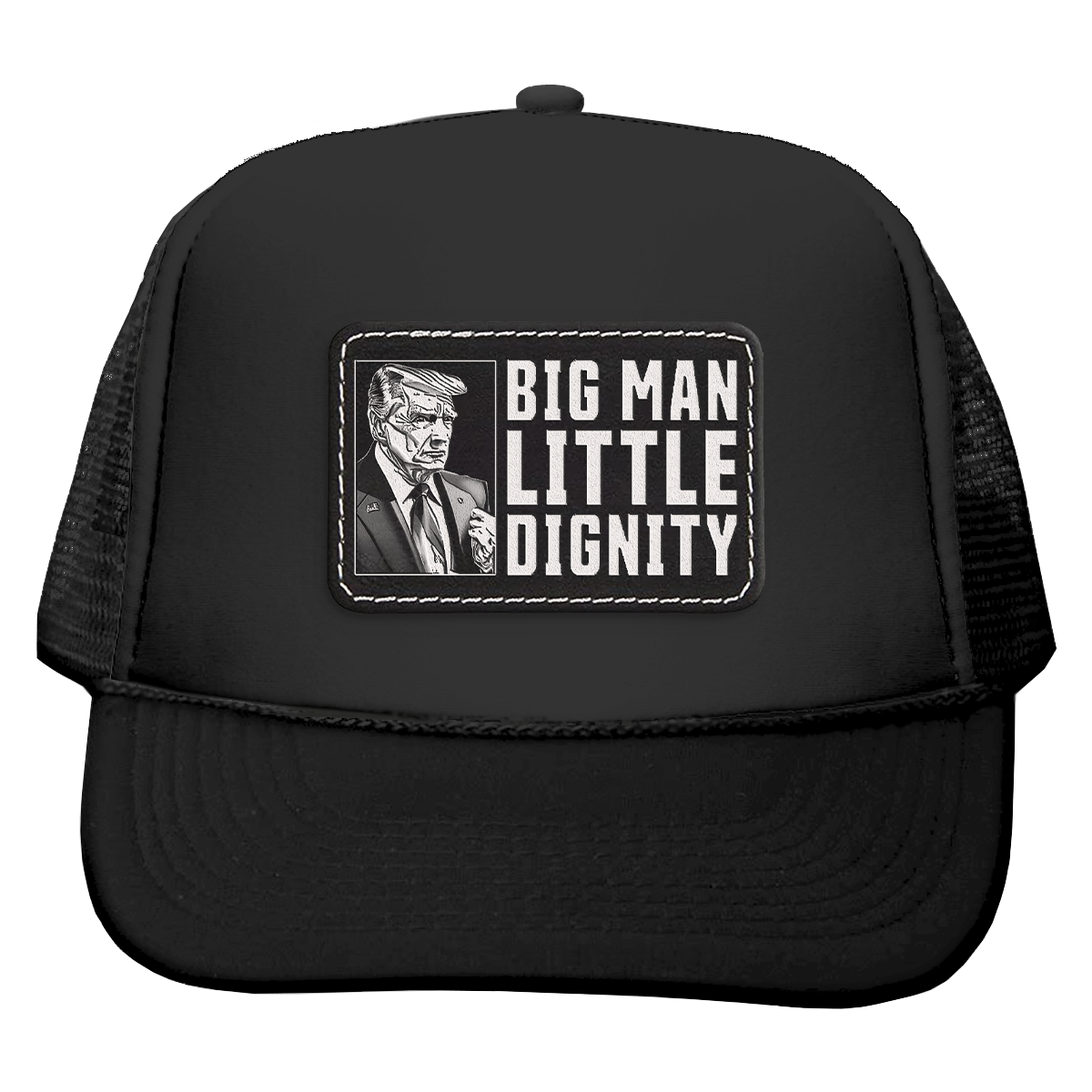 Big Man, Little Dignity Trucker Cap