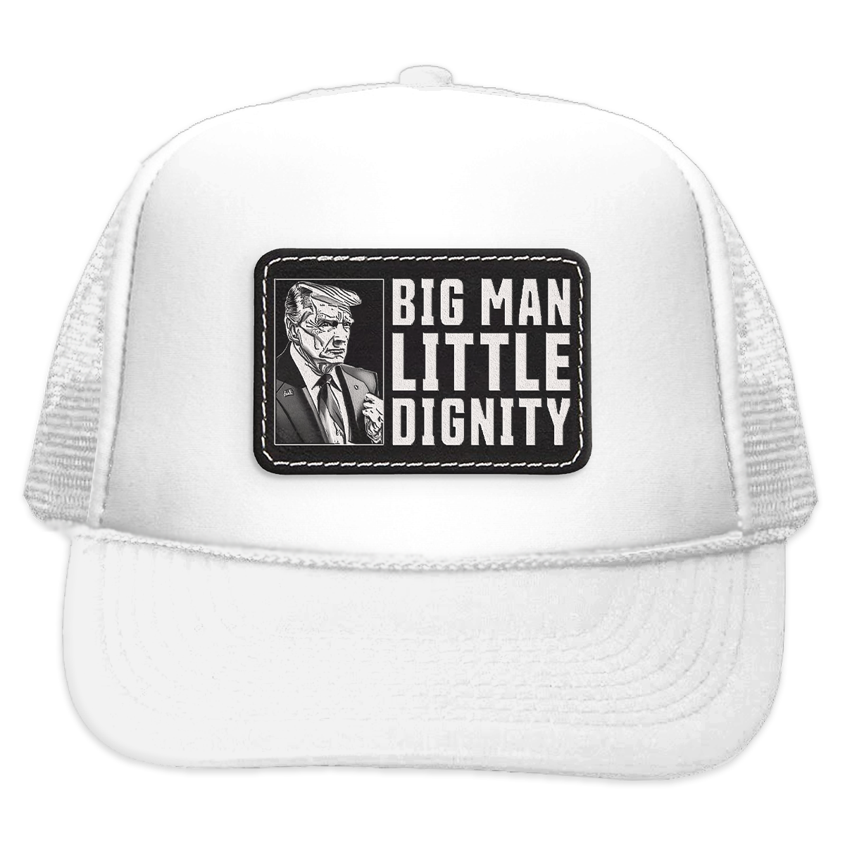 Big Man, Little Dignity Trucker Cap