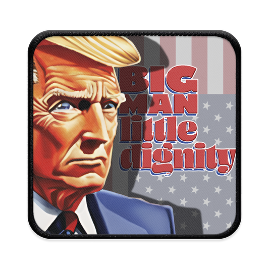 Big Man, Little Dignity Square Iron-on Patch