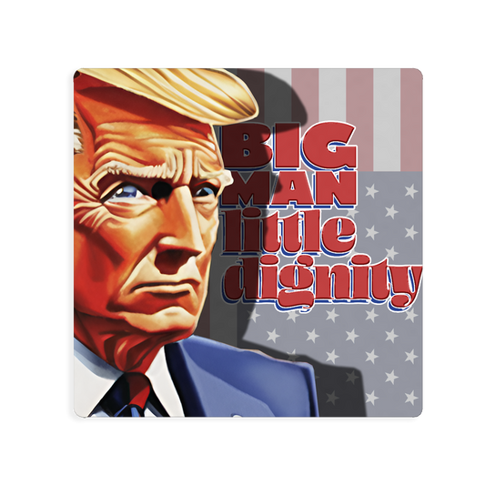 Big Man, Little Dignity Square Sticker