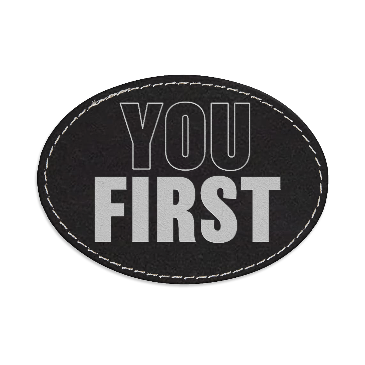 You First Oval Engraved Patch