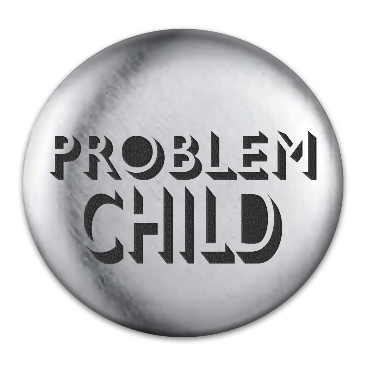 Problem Child Engraved Button