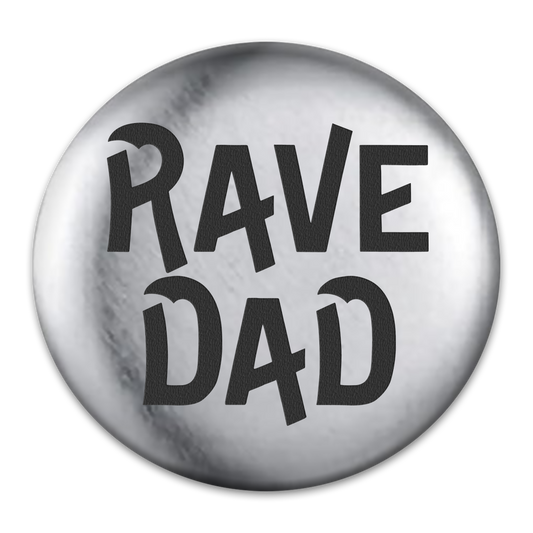 Rave Dad Engraved Button