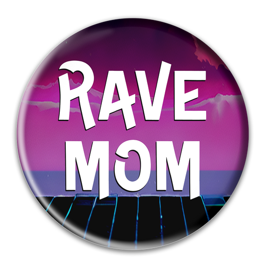 Rave Mom Button