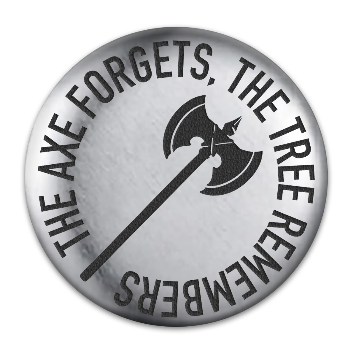 The Axe Forgets Engraved Button