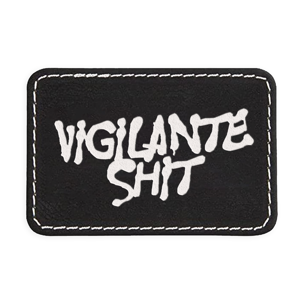 Vigilante Shit Engraved Patch