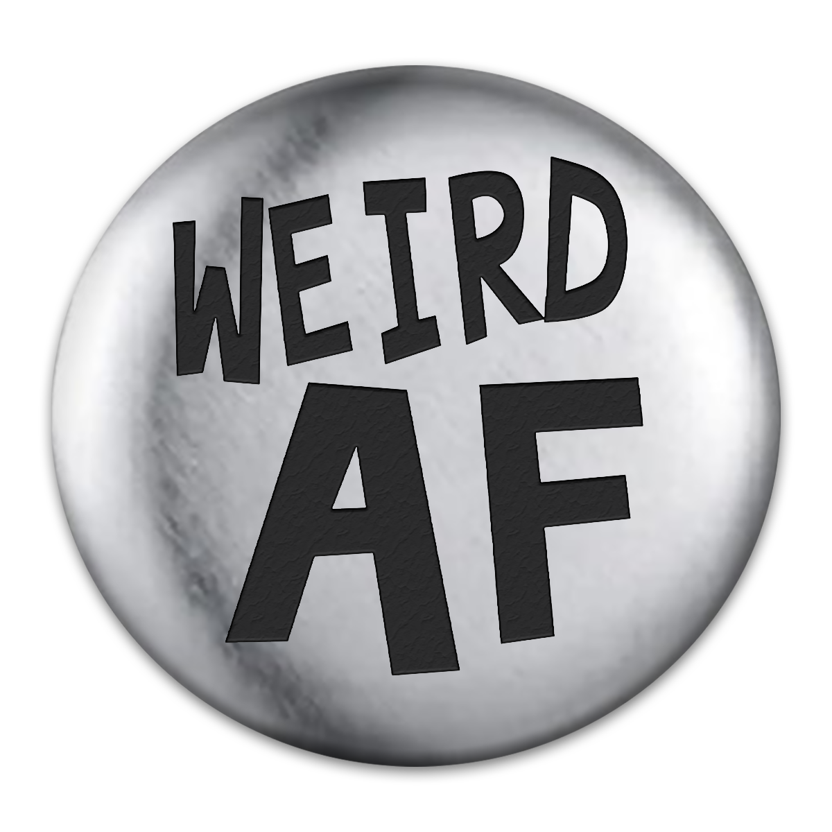 Weird AF Engraved Button
