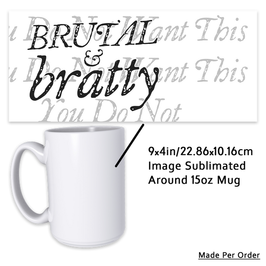 Brutal & Bratty 15oz Mug