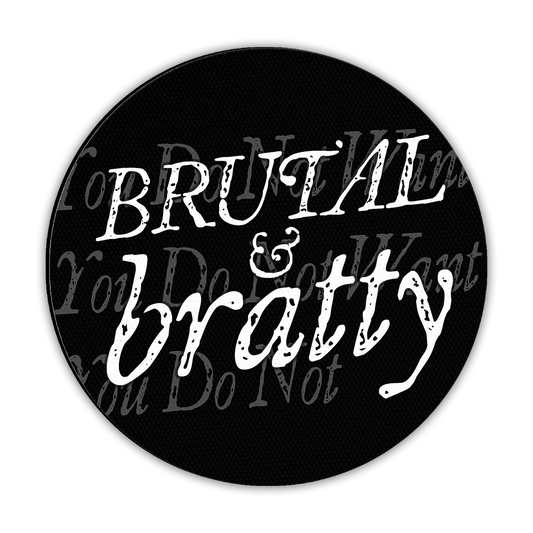 Brutal & Bratty Circle Mousepad