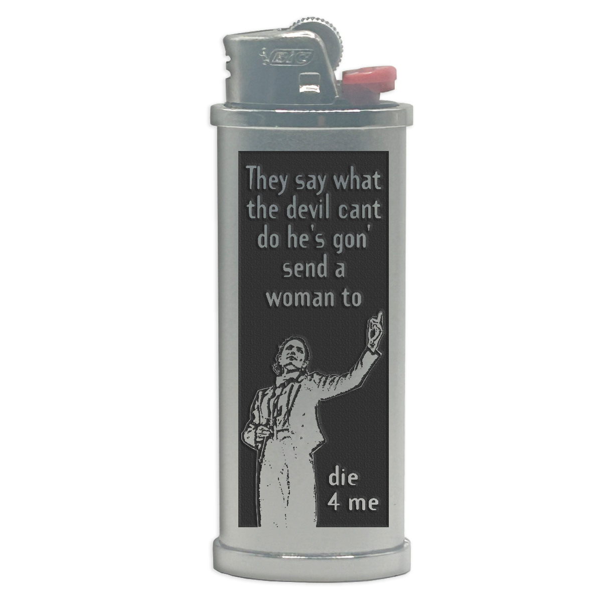 Die 4 Me Engraved Lighter