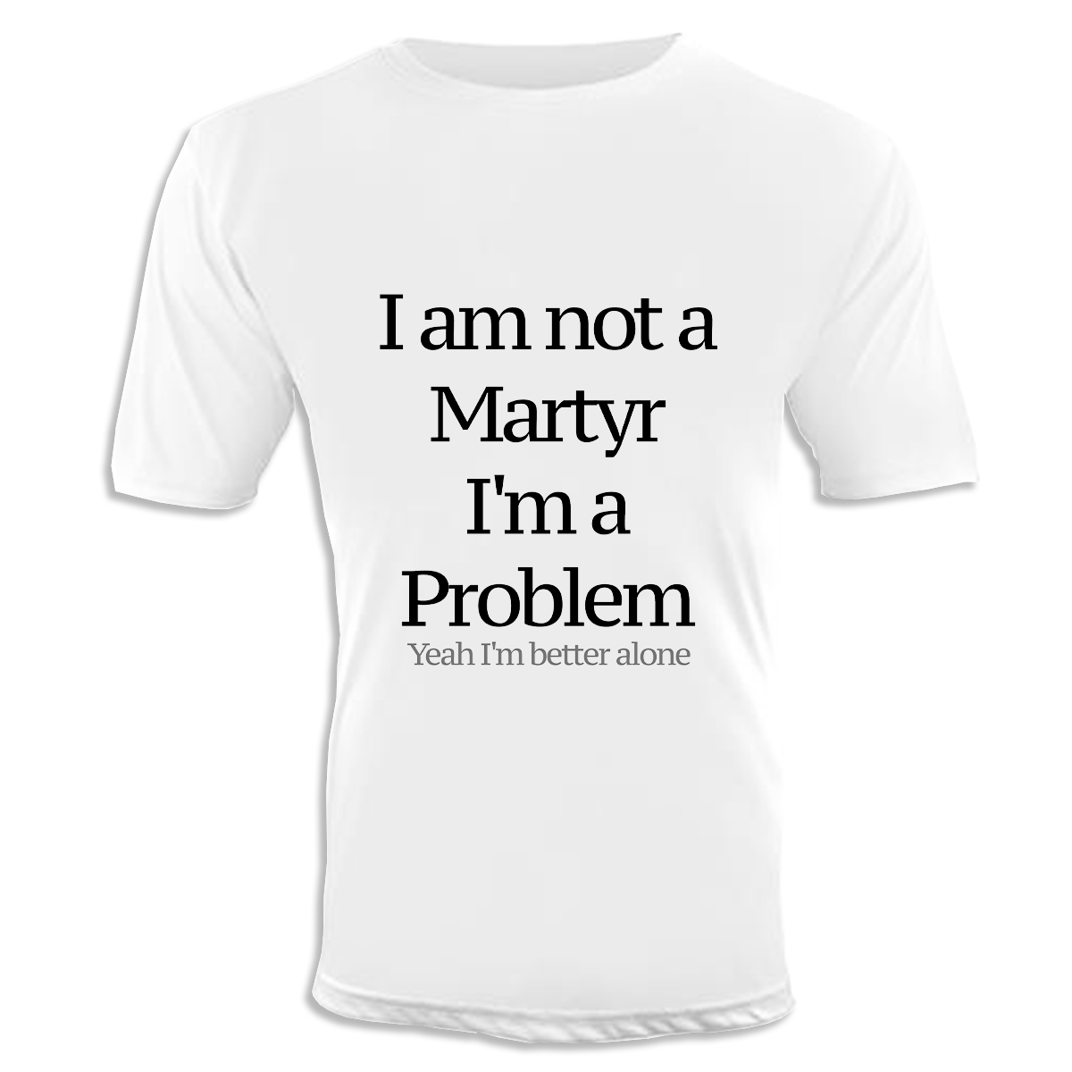 Not a Martyr Unisex T-Shirt