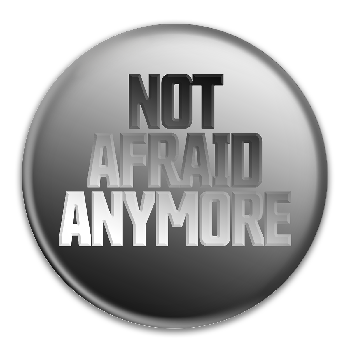 Not Afraid Anymore Button