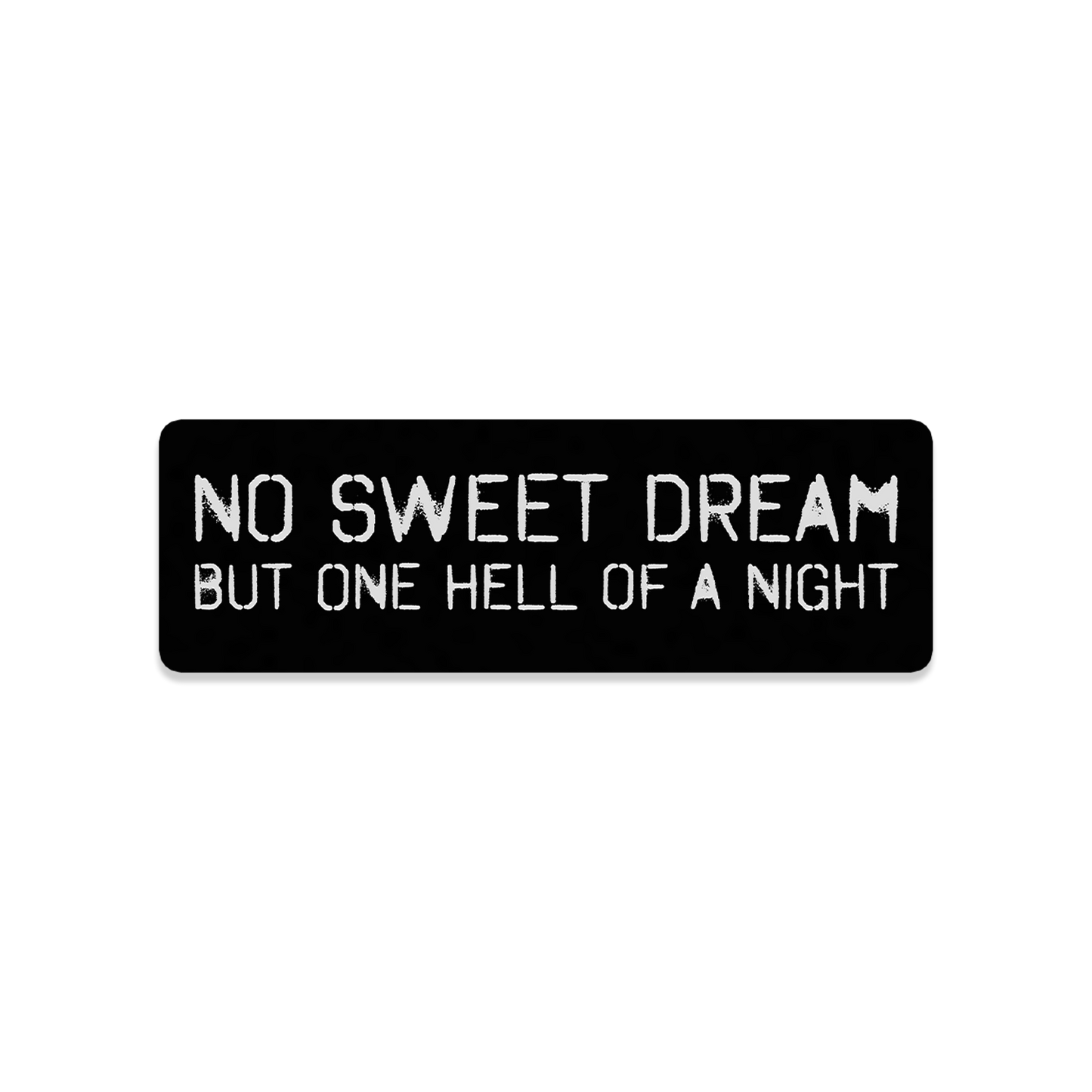 No Sweet Dream 3x1 Sticker