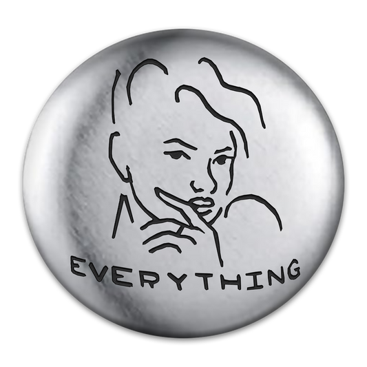 Everything Tat Engraved Button