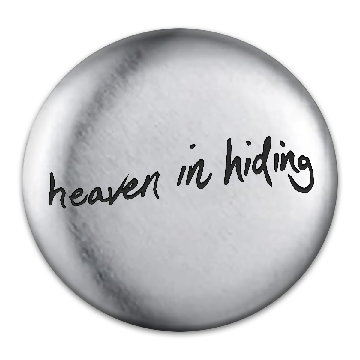Heaven in Hiding Tat Engraved Button