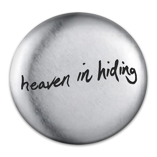 Heaven in Hiding Tat Engraved Button