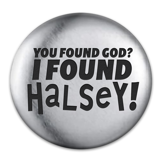 I Found Halsey Engraved Button