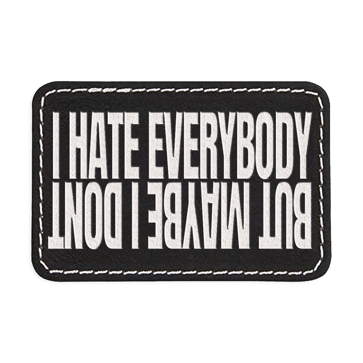 I Hate Everybody Engraved Patch