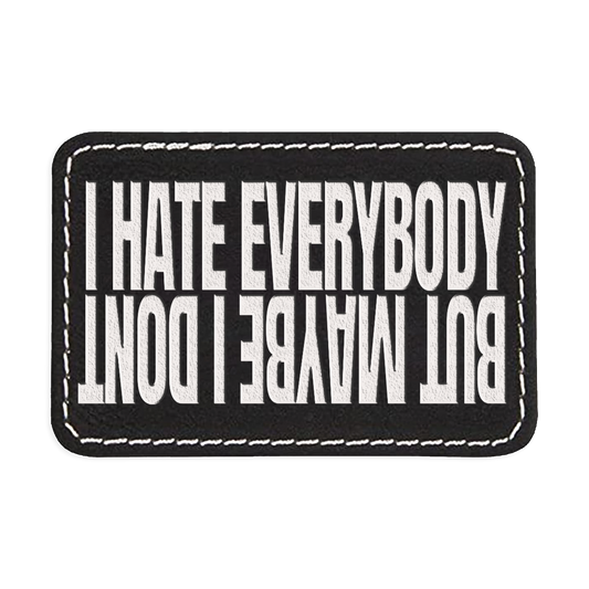 I Hate Everybody Engraved Patch