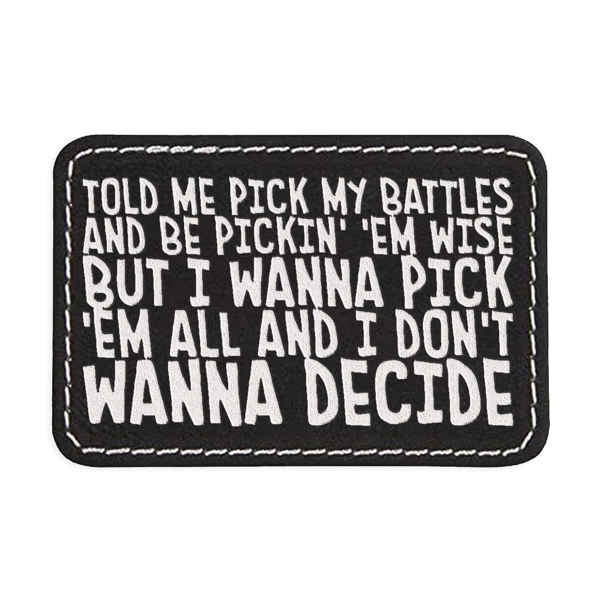 Pick My Battles Engraved Patch