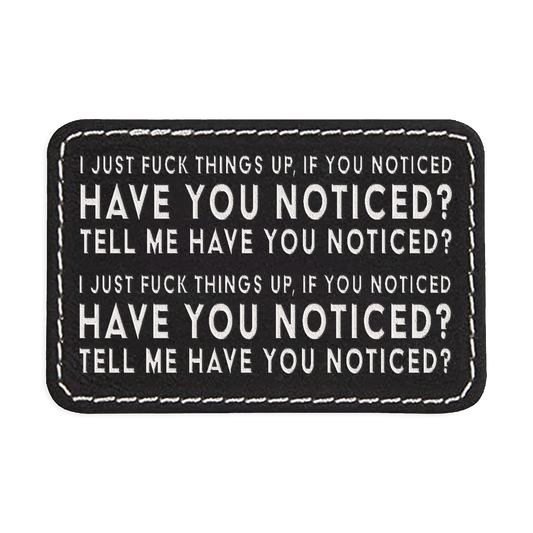 Have You Noticed? Engraved Patch