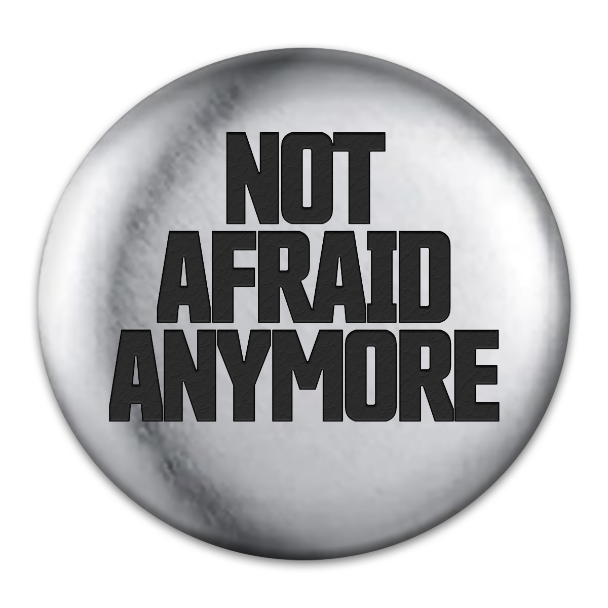 Not Afraid Anymore Engraved Button