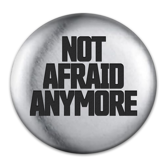 Not Afraid Anymore Engraved Button