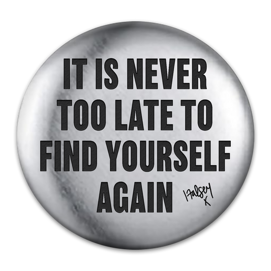 Never Too Late Engraved Button