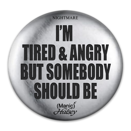 Tired & Angry Engraved Button