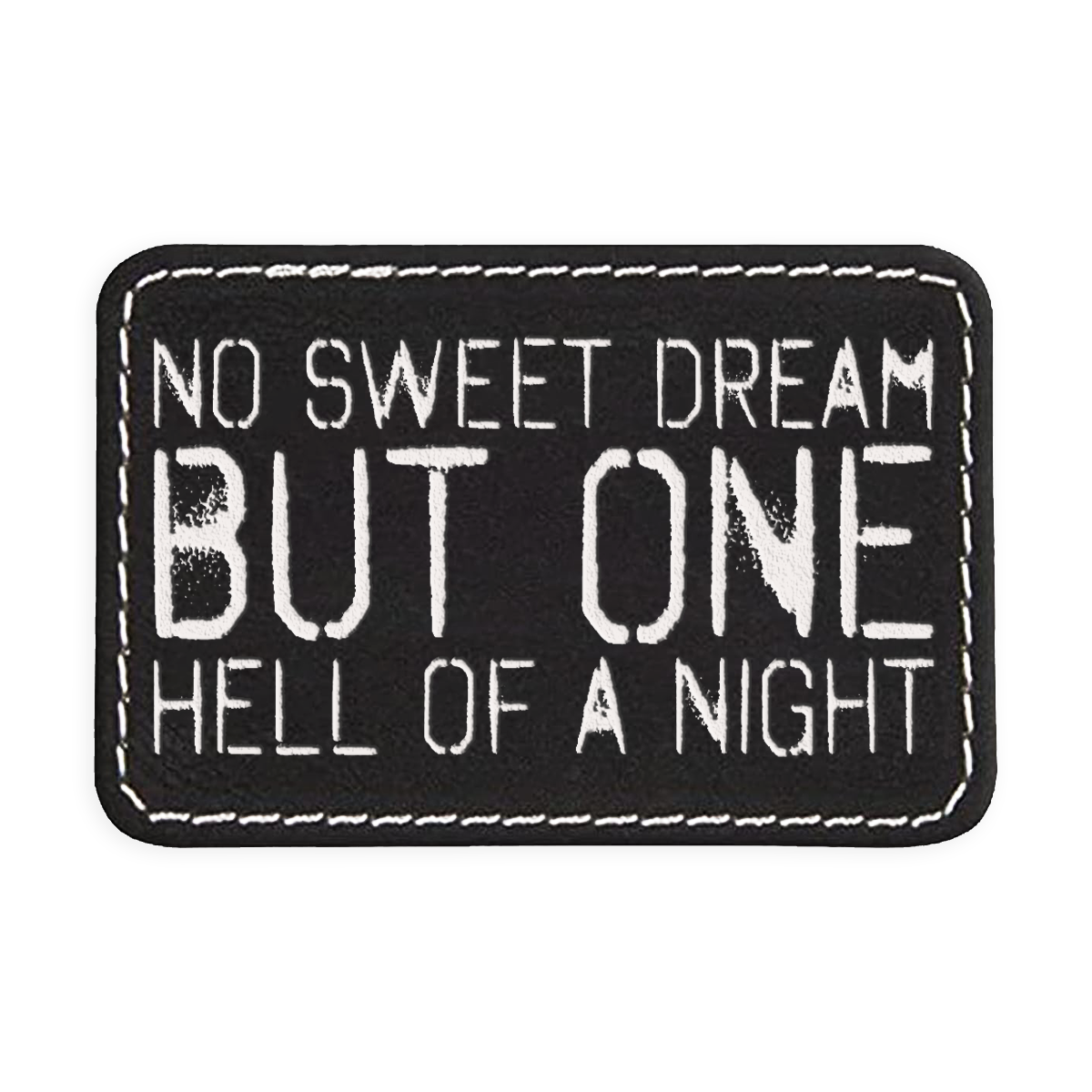 No Sweet Dream Engraved Patch