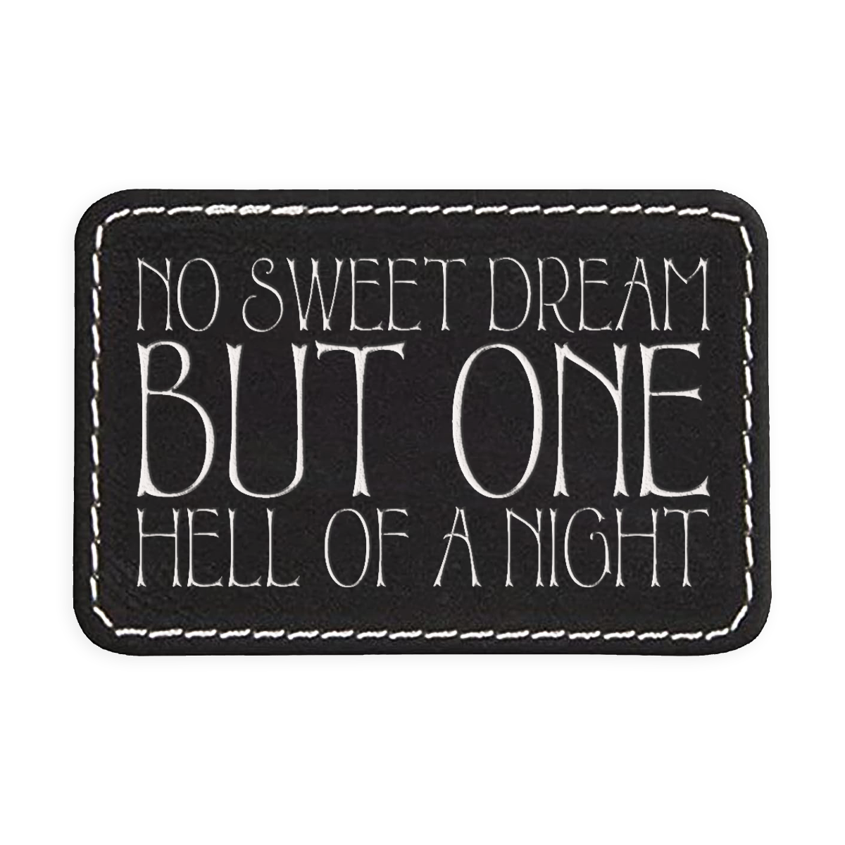 No Sweet Dream Engraved Patch