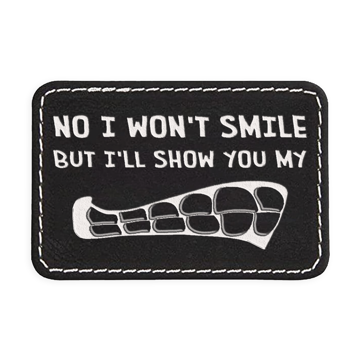 I Won't Smile Engraved Patch