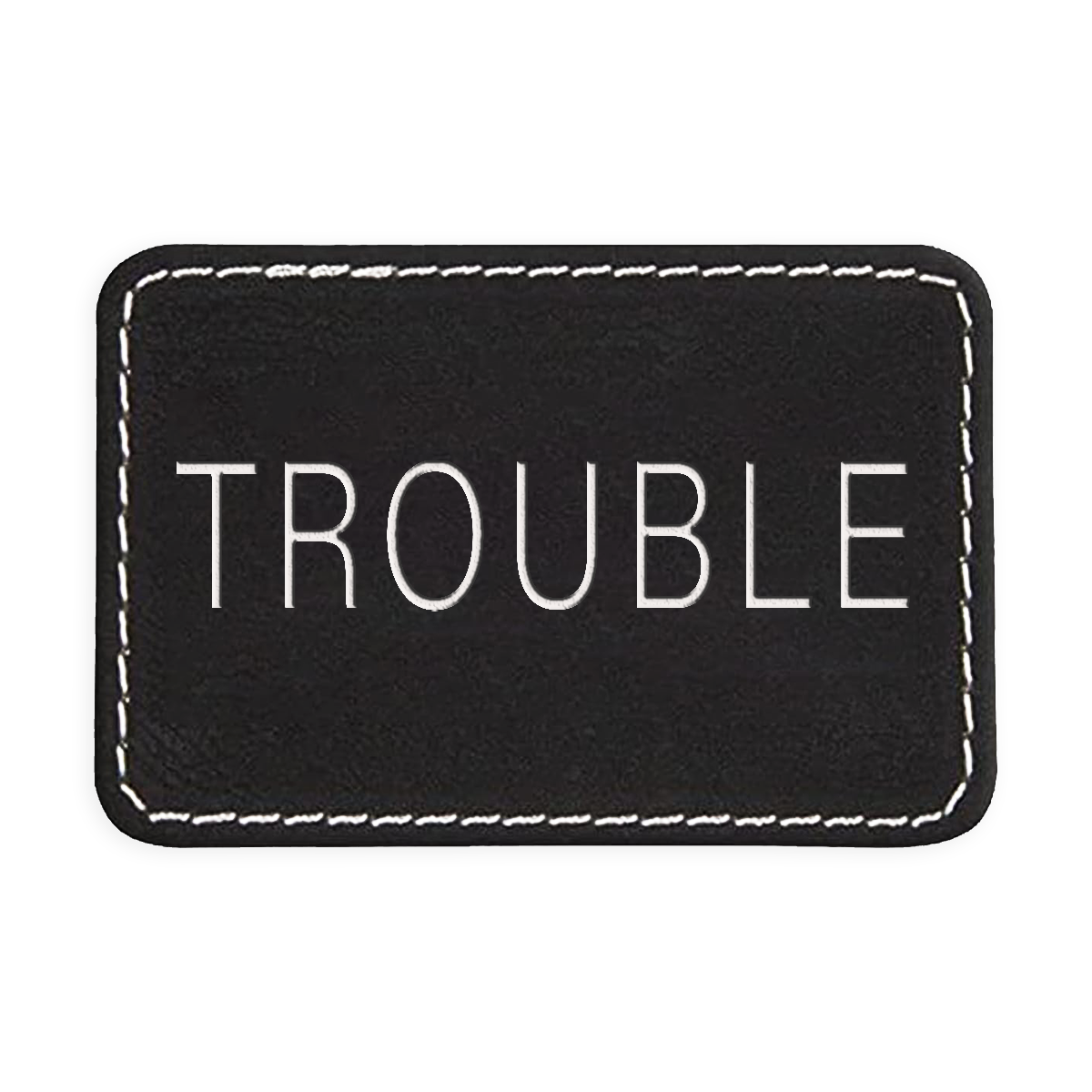 Trouble Engraved Patch