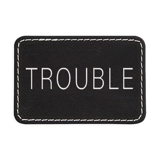 Trouble Engraved Patch