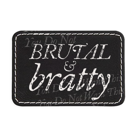 Brutal & Bratty Engraved Patch