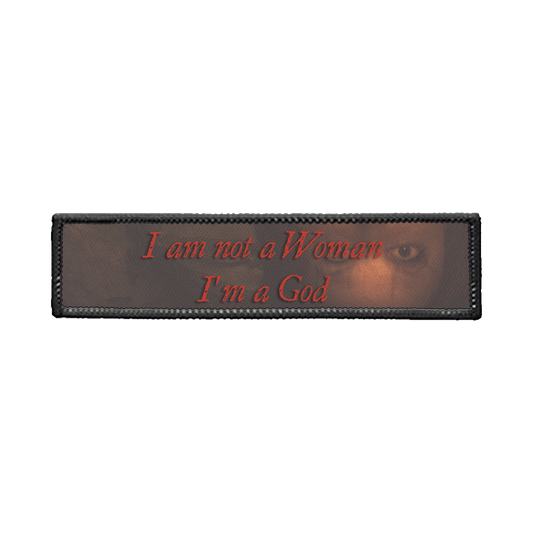 I Am not a Woman, I'm a God Strip Iron-on Patch