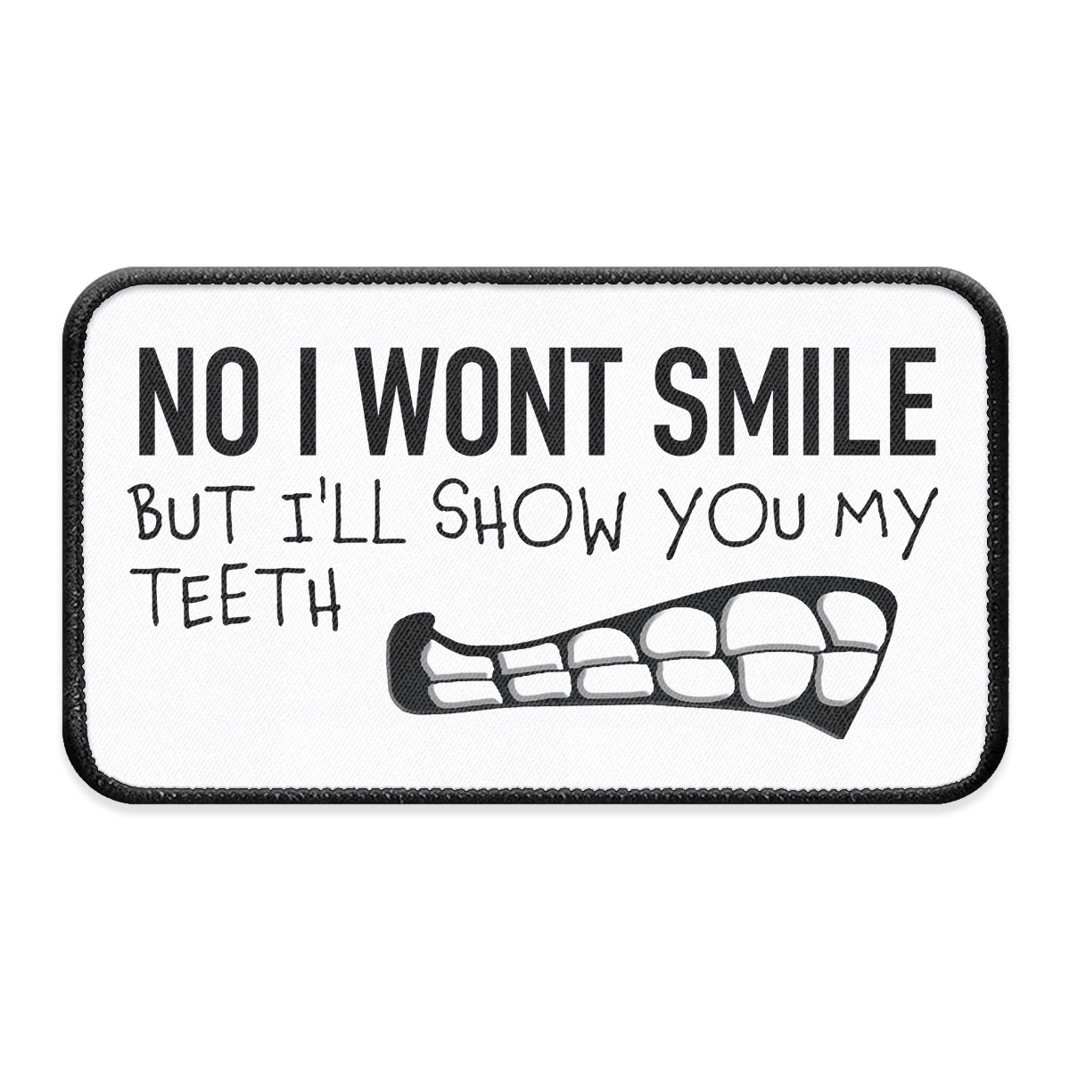 I Won't Smile XL Iron-on Patch