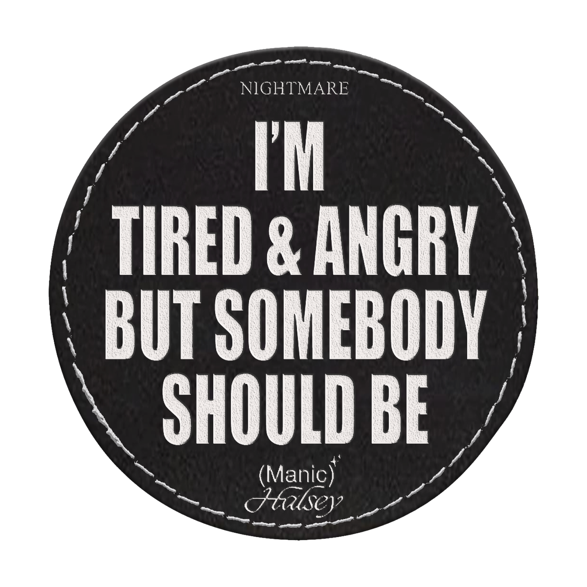 Tired & Angry Circle Engraved Patch