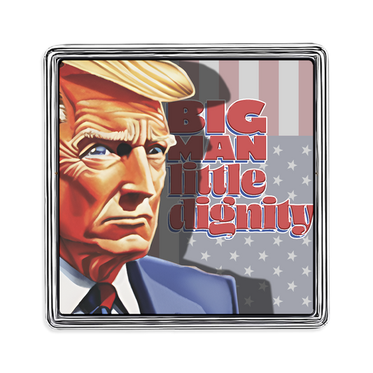 Big Man, Little Dignity Square Lapel Pin