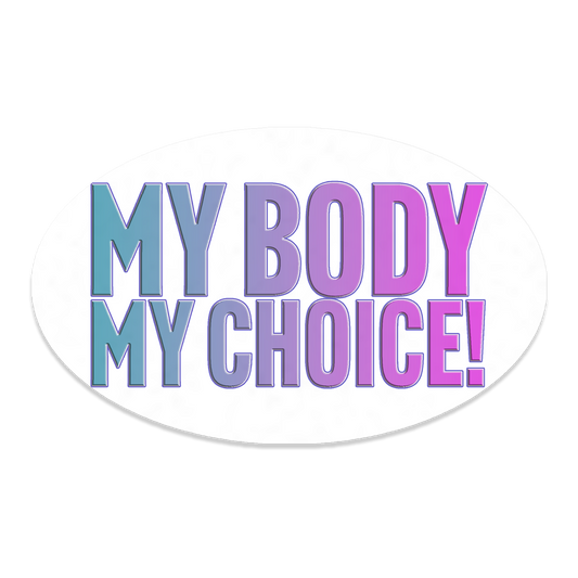 My Body, My Choice Oval Sticker